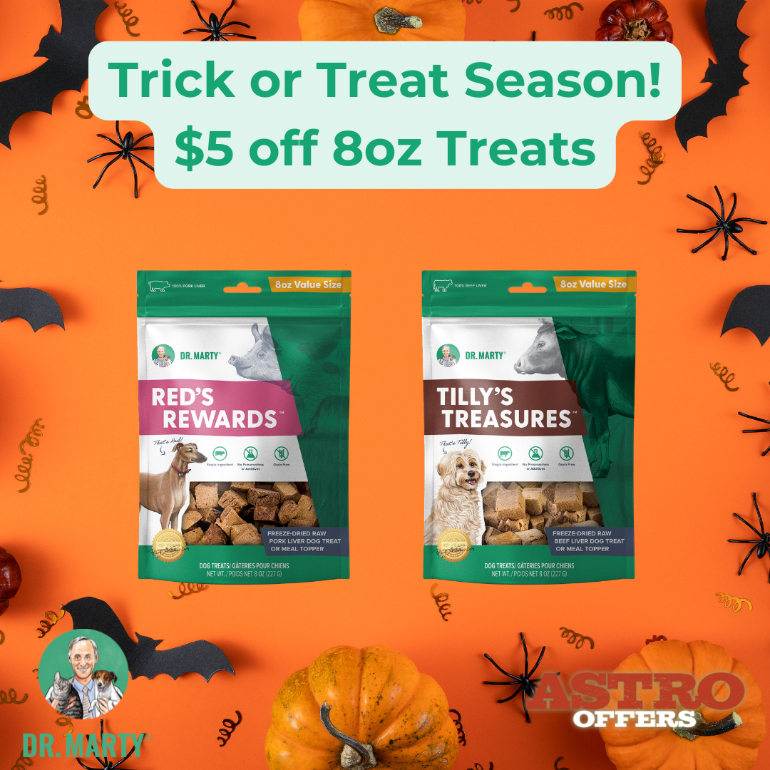 Trick or Treat! Treat your pup to the best while treating your wallet as well! Get $5 off all 8oz Dr. Marty treats! 