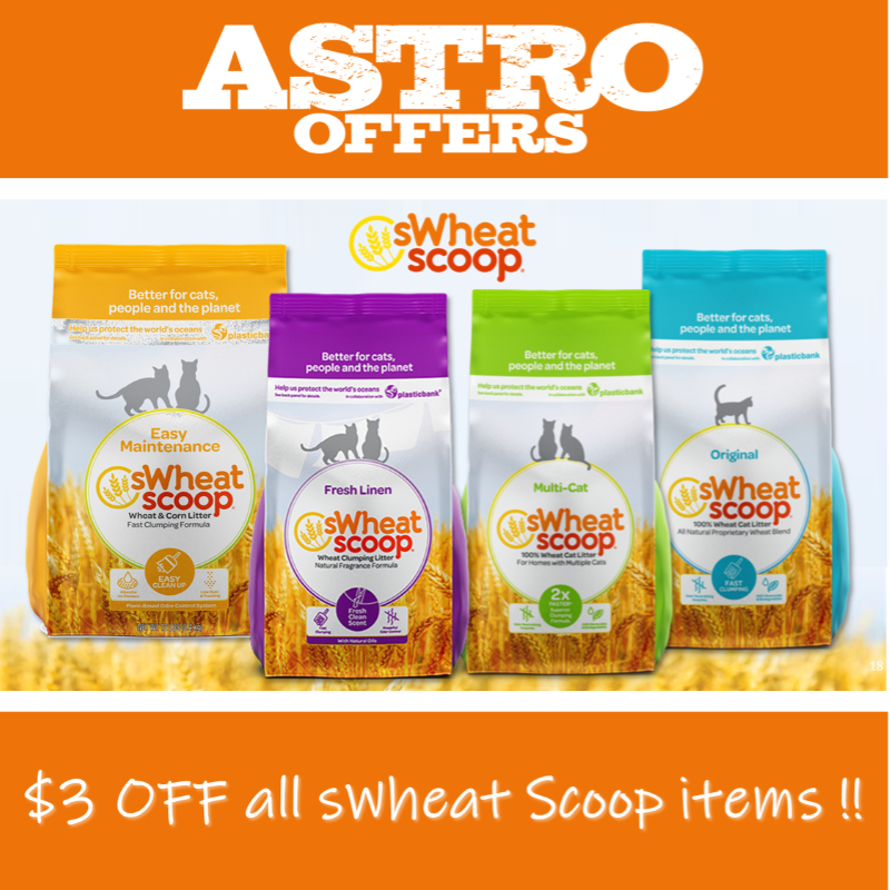 sWheat Scoop | $3.00 OFF sWheat Scoop Clumping Cat Litter 100% natural, with no dyes, perfumes or chemicals added, sWheat Scoop's dust-free formulas mean a cleaner, fast-clumping and easy scooping for a safer litter box.  Offer Valid : 2023-03-01   to   2023-03-31