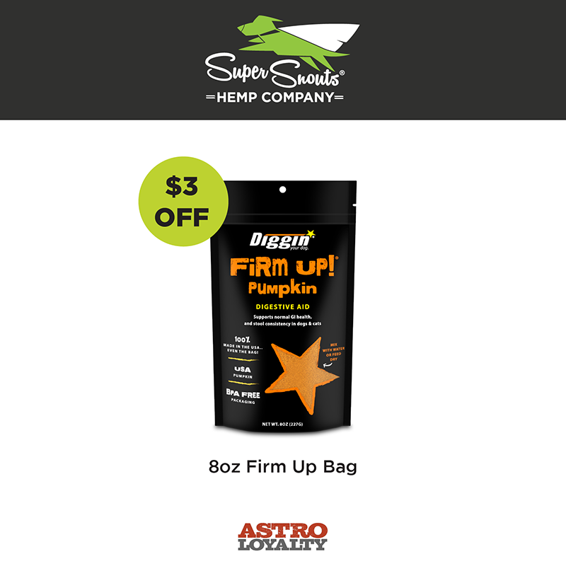 Diggin' Your Dog I $3.00 OFF 8oz Firm Up!